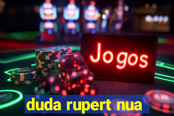 duda rupert nua